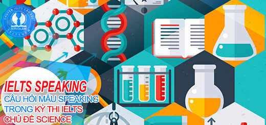 ielts speaking part 1 chủ đề science