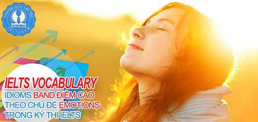 Idioms chủ đề Emotions/Feelings - kỳ thi IELTS - ielts cấp tốc